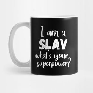 I am a slav, whats your superpower, funny slavic design Mug